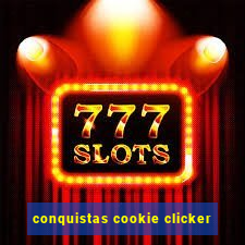 conquistas cookie clicker